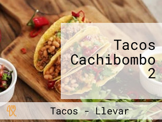 Tacos Cachibombo 2