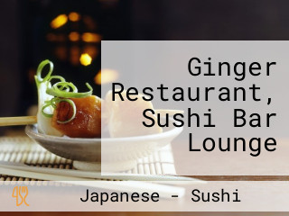 Ginger Restaurant, Sushi Bar Lounge