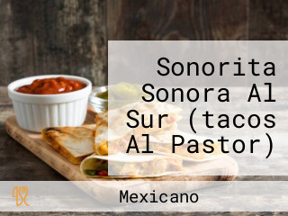 Sonorita Sonora Al Sur (tacos Al Pastor)