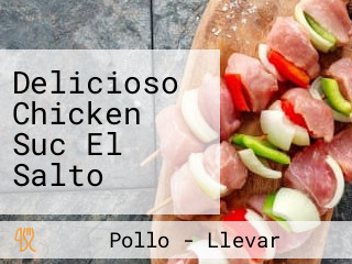 Delicioso Chicken Suc El Salto