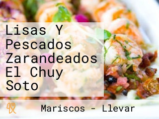 Lisas Y Pescados Zarandeados El Chuy Soto