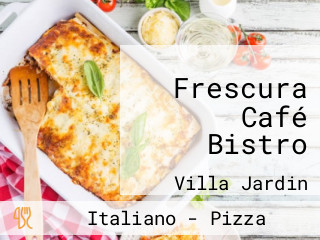 Frescura Café Bistro
