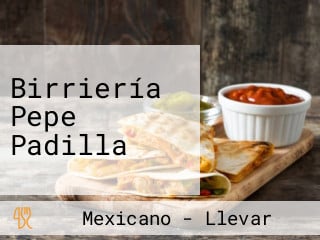 Birriería Pepe Padilla