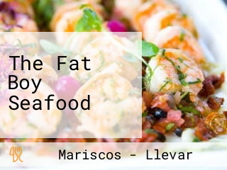 The Fat Boy Seafood