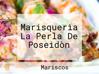 Marisquerìa La Perla De Poseidòn