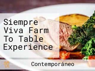 Siempre Viva Farm To Table Experience