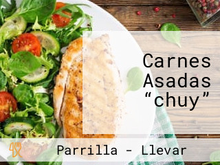 Carnes Asadas “chuy”