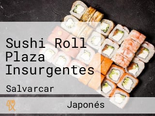 Sushi Roll Plaza Insurgentes