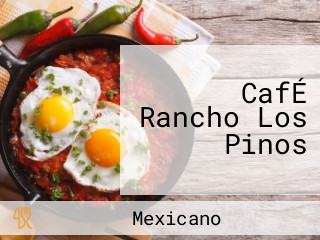 CafÉ Rancho Los Pinos