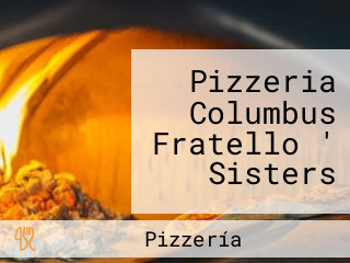 Pizzeria Columbus Fratello ' Sisters