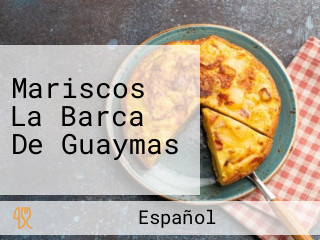 Mariscos La Barca De Guaymas