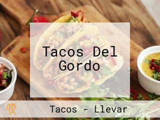 Tacos Del Gordo