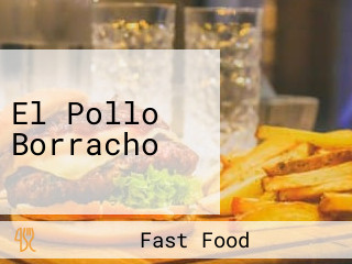 El Pollo Borracho