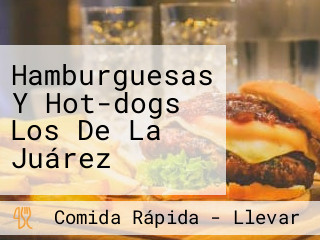Hamburguesas Y Hot-dogs Los De La Juárez