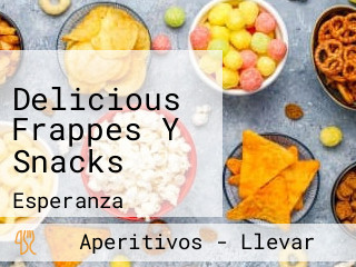 Delicious Frappes Y Snacks