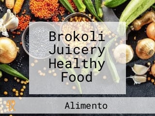 Brokoli Juicery Healthy Food