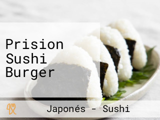 Prision Sushi Burger