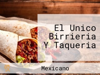 El Unico Birrieria Y Taqueria