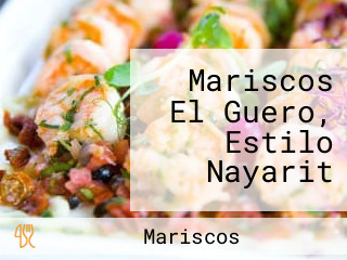 Mariscos El Guero, Estilo Nayarit