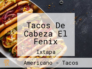 Tacos De Cabeza El Fenix