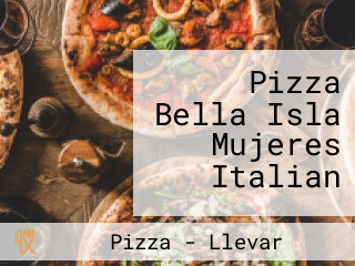 Pizza Bella Isla Mujeres Italian