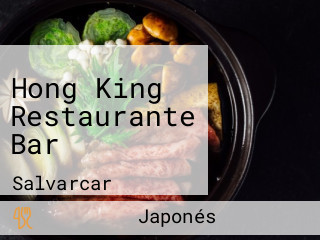 Hong King Restaurante Bar