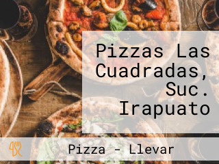 Pizzas Las Cuadradas, Suc. Irapuato