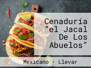 Cenaduría “el Jacal De Los Abuelos”