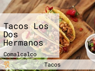 Tacos Los Dos Hermanos