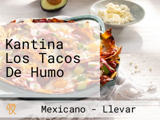 Kantina Los Tacos De Humo