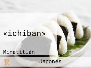 «ichiban»