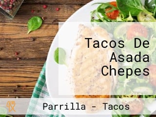 Tacos De Asada Chepes