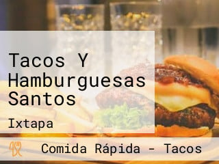 Tacos Y Hamburguesas Santos