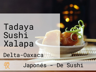 Tadaya Sushi Xalapa