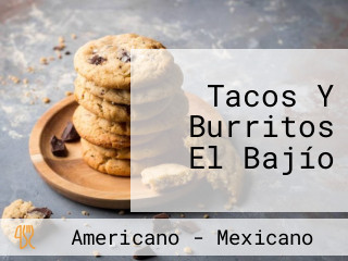 Tacos Y Burritos El Bajío