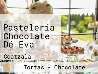 Pastelería Chocolate Dé Eva