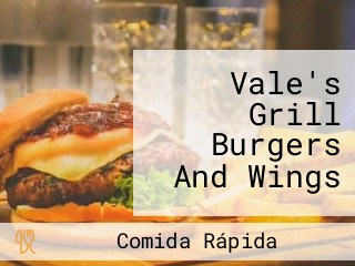 Vale's Grill Burgers And Wings