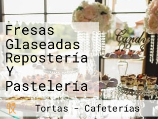 Fresas Glaseadas Repostería Y Pastelería