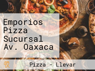 Emporios Pizza Sucursal Av. Oaxaca
