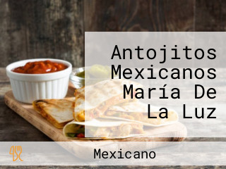 Antojitos Mexicanos María De La Luz