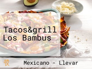 Tacos&grill Los Bambus