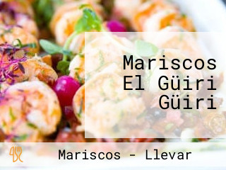 Mariscos El Güiri Güiri