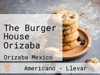 The Burger House Orizaba