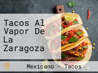 Tacos Al Vapor De La Zaragoza