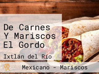 De Carnes Y Mariscos El Gordo