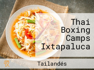 Thai Boxing Camps Ixtapaluca