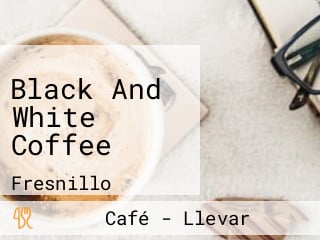 Black And White Coffee