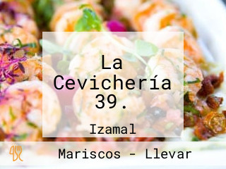 La Cevichería 39.