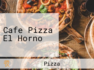 Cafe Pizza El Horno