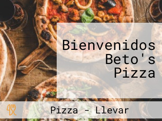 Bienvenidos Beto's Pizza